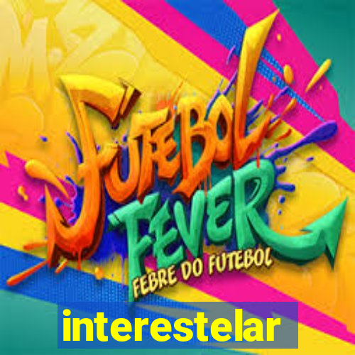 interestelar completo dublado hd